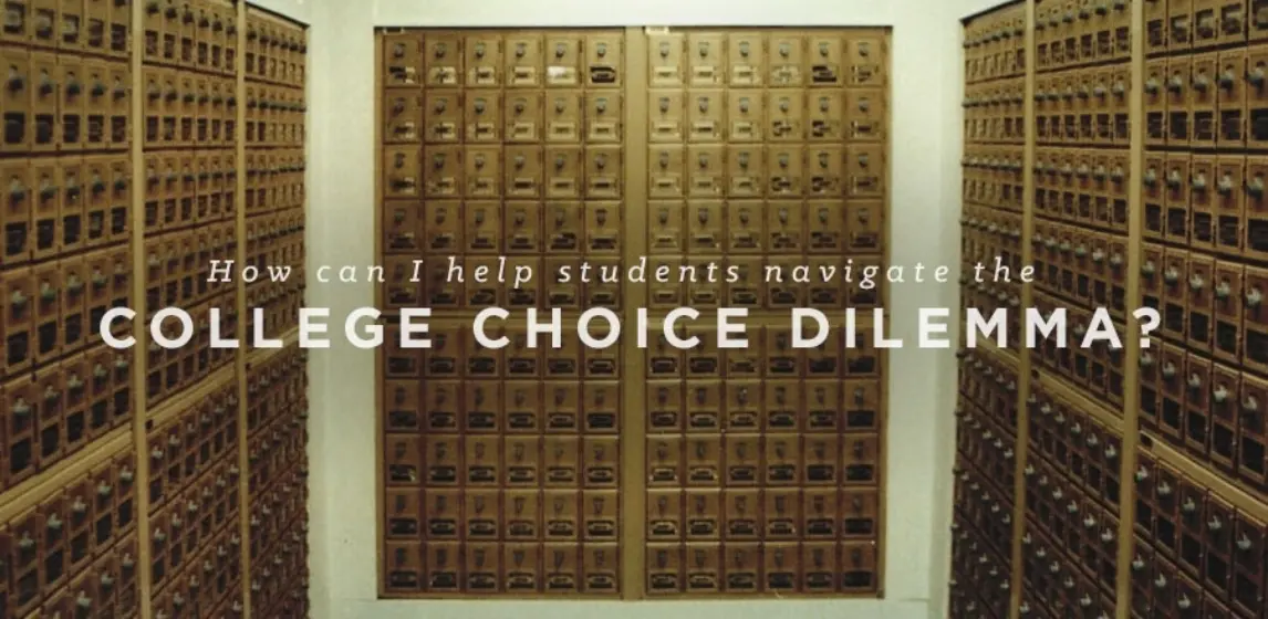 How can I help seniors navigate the college choice dilemma?